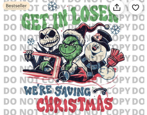 Get in loser we’re saving Christmas tee